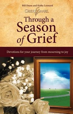 Through a Season of Grief -  Bill Dunn,  Kathy Leonard