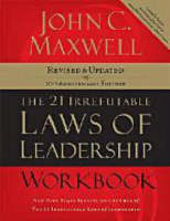 21 Irrefutable Laws of Leadership Workbook -  John C. Maxwell