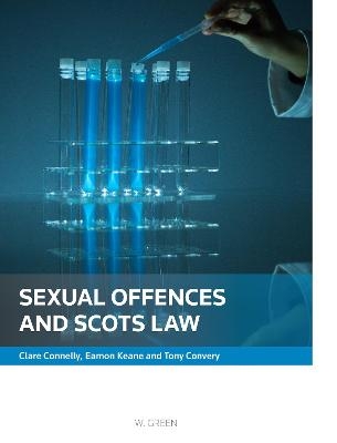 Sexual Offences and Scots Law - Claire Connelly, Eamon Keane, Tony Convery