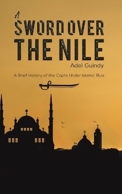 A Sword Over the Nile - ADEL GUINDY