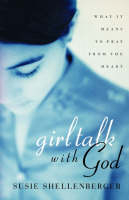 Girl Talk With God -  Susie Shellenberger