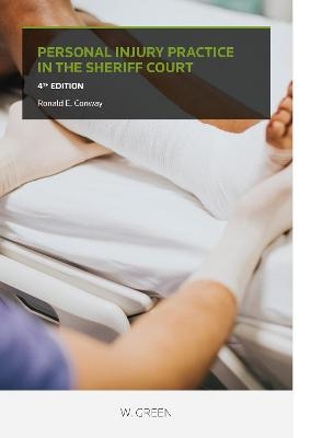 Personal Injury Practice in the Sheriff Court - Ronald E Conway