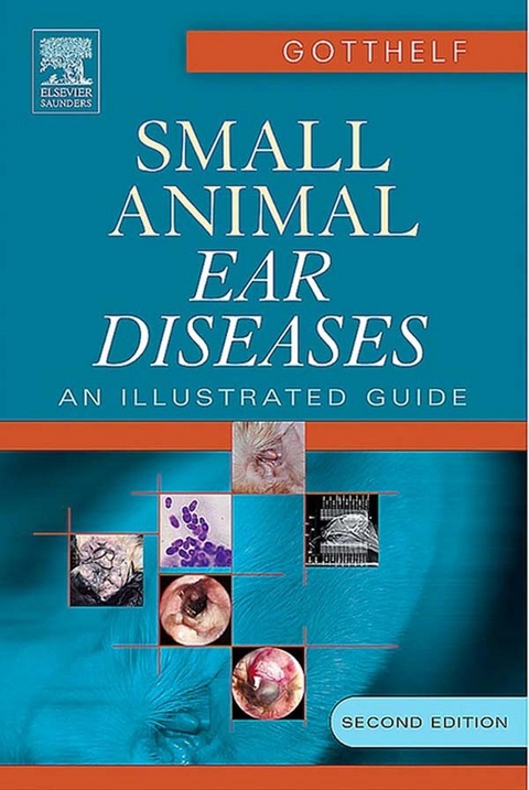 Small Animal Ear Diseases - E-Book -  Louis N. Gotthelf