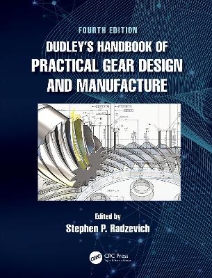 Dudley's Handbook of Practical Gear Design and Manufacture - 