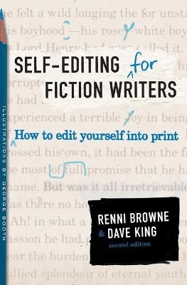 Self-Editing for Fiction Writers, Second Edition - Renni Browne, Dave King