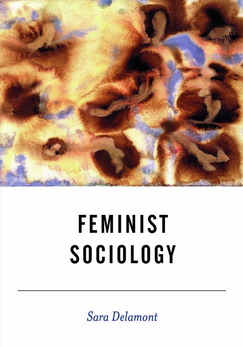 Feminist Sociology -  Sara Delamont