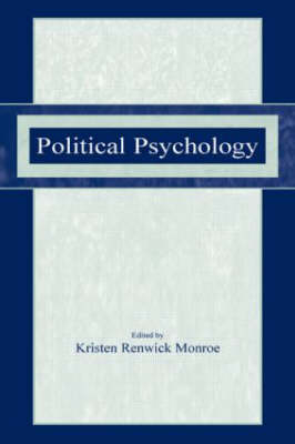 Political Psychology -  Edited by Kristen Renwick Monroe