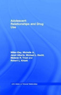 Adolescent Relationships and Drug Use -  Michelle A Miller-Day