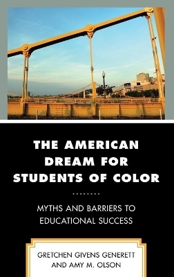 The American Dream for Students of Color - Gretchen Givens Generett, Amy M. Olson