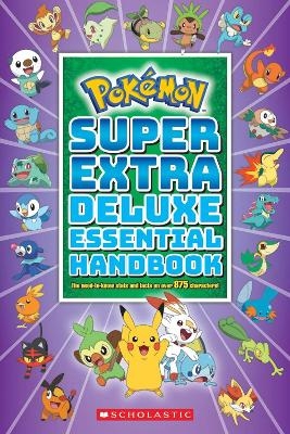 Pokemon: Super Extra Deluxe Essential Handbook -  Scholastic