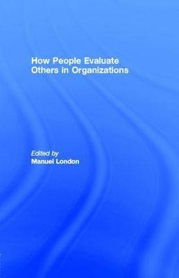 How People Evaluate Others in Organizations - 