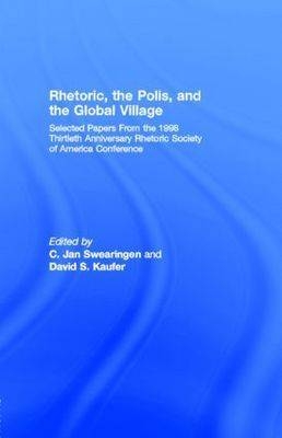 Rhetoric, the Polis, and the Global Village - David S. Kaufer; C. Jan Swearingen