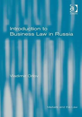 Introduction to Business Law in Russia -  Professor Vladimir Orlov