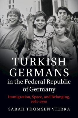 Turkish Germans in the Federal Republic of Germany - Sarah Thomsen Vierra