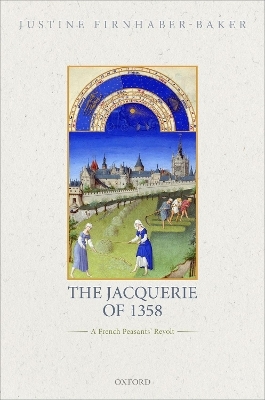 The Jacquerie of 1358 - Justine Firnhaber-Baker