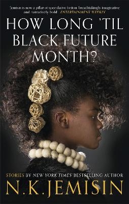 How Long 'til Black Future Month? - N. K. Jemisin