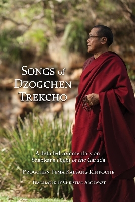 Songs of Dzogchen Trekcho - Dzogchen Pema Kalsang Rinpoche