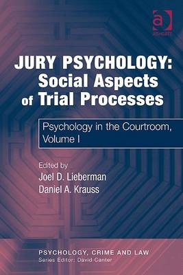 Jury Psychology: Social Aspects of Trial Processes - 