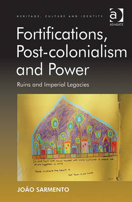Fortifications, Post-colonialism and Power -  Dr Joao Sarmento
