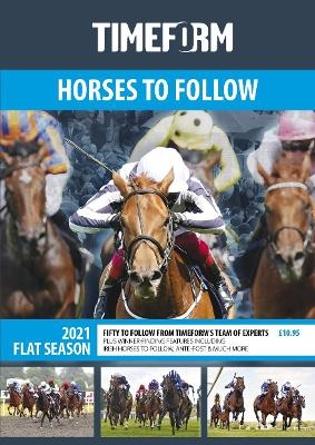 TIMEFORM HORSES TO FOLLOW FLAT 2021