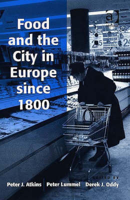 Food and the City in Europe since 1800 - 