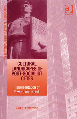 Cultural Landscapes of Post-Socialist Cities -  Professor Mariusz Czepczynski