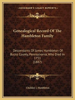 Genealogical Record Of The Hambleton Family - Chalkley J Hambleton