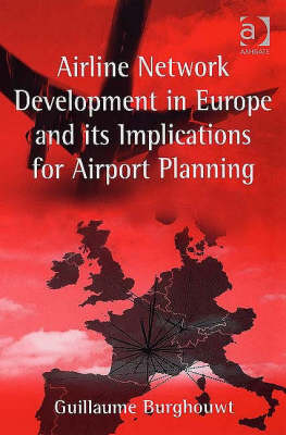 Airline Network Development in Europe and its Implications for Airport Planning -  Dr Guillaume Burghouwt