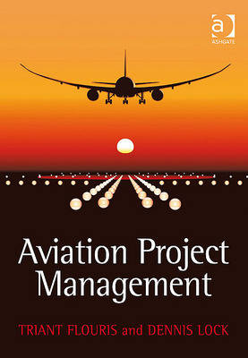 Aviation Project Management -  Dr Triant G Flouris,  Mr Dennis Lock