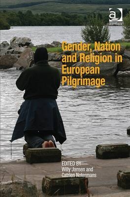 Gender, Nation and Religion in European Pilgrimage - 
