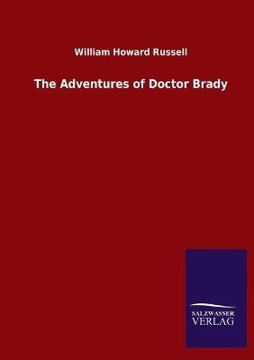 The Adventures of Doctor Brady - William Howard Russell