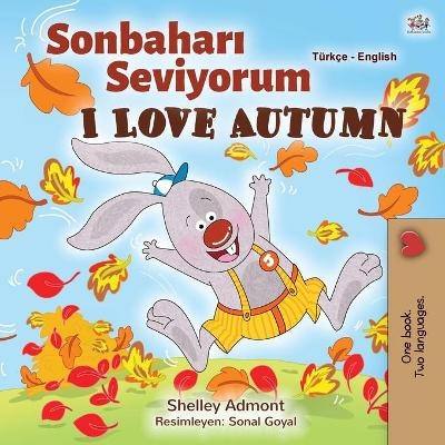 I Love Autumn (Turkish English Bilingual Book for Kids) - Shelley Admont, KidKiddos Books