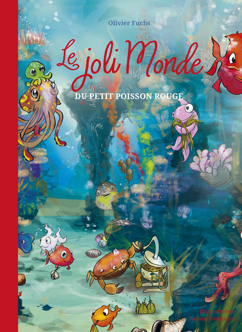 Le Joli Monde du Petit Poisson Rouge - Olivier Fuchs