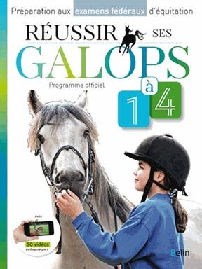 Réussir ses galops 1 à 4 : programme officiel : préparation aux examens fédéraux d'équitation - Guillaume (1969-....) Henry