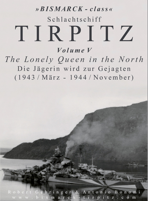Schlachtschiff TIRPITZ Volume V - Robert Gehringer, Anonio Bonomi