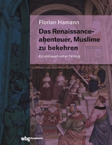 Das Renaissanceabenteuer, Muslime zu bekehren - Florian Hamann