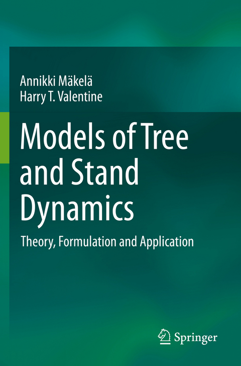 Models of Tree and Stand Dynamics - Annikki Mäkelä, Harry T. Valentine