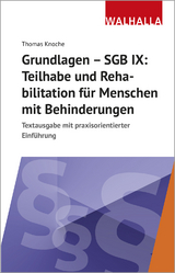 Grundlagen - SGB IX: Rehabilitation und Teilhabe von Menschen mit Behinderungen - Thomas Knoche