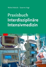 Praxisbuch Interdisziplinäre Intensivmedizin - Abdulla, Walied; Vogt, Susanne