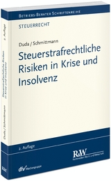 Steuerstrafrechtliche Risiken in Krise und Insolvenz - Duda, Bernadette; Schmittmann, Jens M.