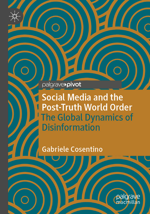 Social Media and the Post-Truth World Order - Gabriele Cosentino