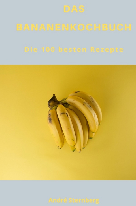 Das Bananenkochbuch - Andre Sternberg