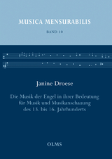 Die Musik der Engel in ihrer Bedeutung für Musik und Musikanschauung des 13. bis 16. Jahrhunderts - Janine Droese