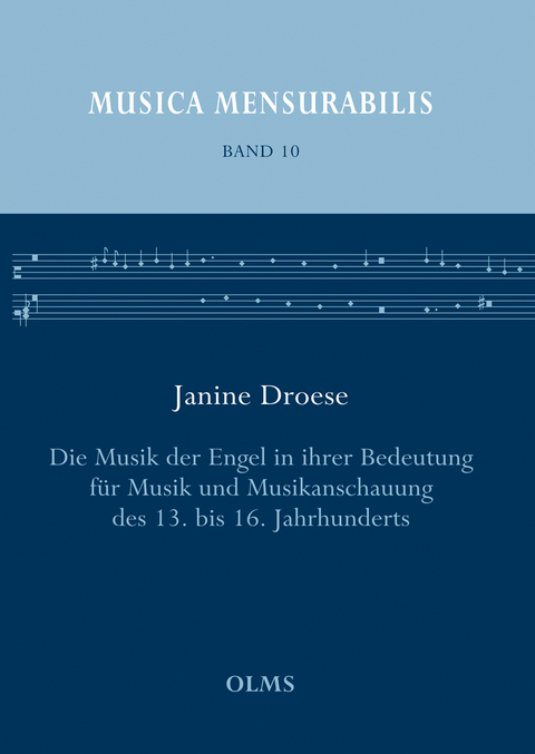 Die Musik der Engel in ihrer Bedeutung für Musik und Musikanschauung des 13. bis 16. Jahrhunderts - Janine Droese