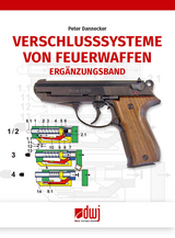 Verschlusssysteme von Feuerwaffen - Peter Dannecker