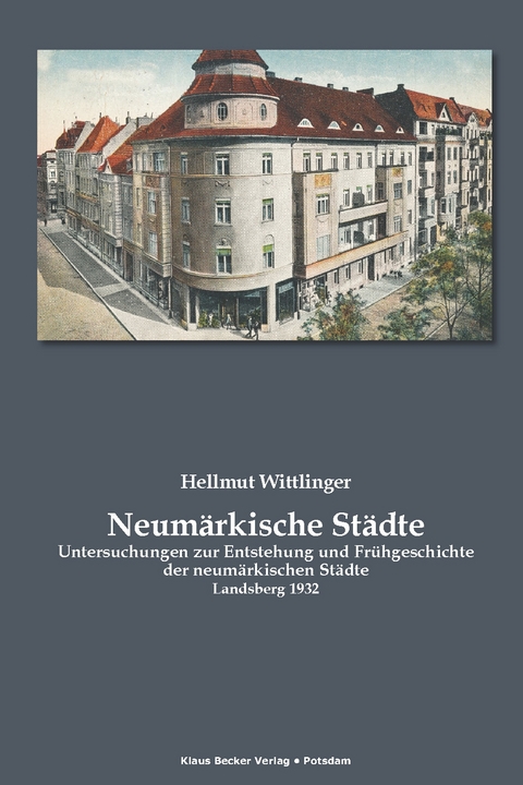 Neumärkische Städte - Hellmut Wittliner