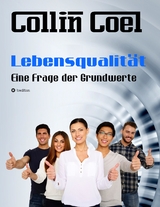 Lebensqualität - Eine Frage der Grundwerte - Collin Coel