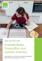 Praxisleitfaden Homeoffice und mobiles Arbeiten - Scheller, Stefan; Beck, Christian