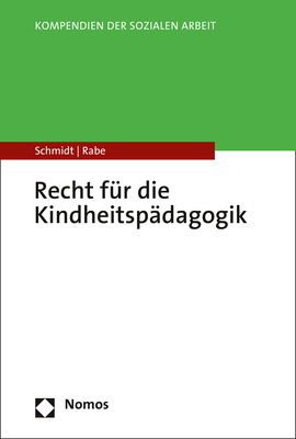 Recht für die Kindheitspädagogik - Christopher A. Schmidt, Annette Rabe