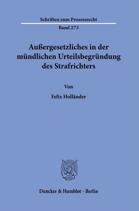 Außergesetzliches in der mündlichen Urteilsbegründung des Strafrichters. - Felix Holländer